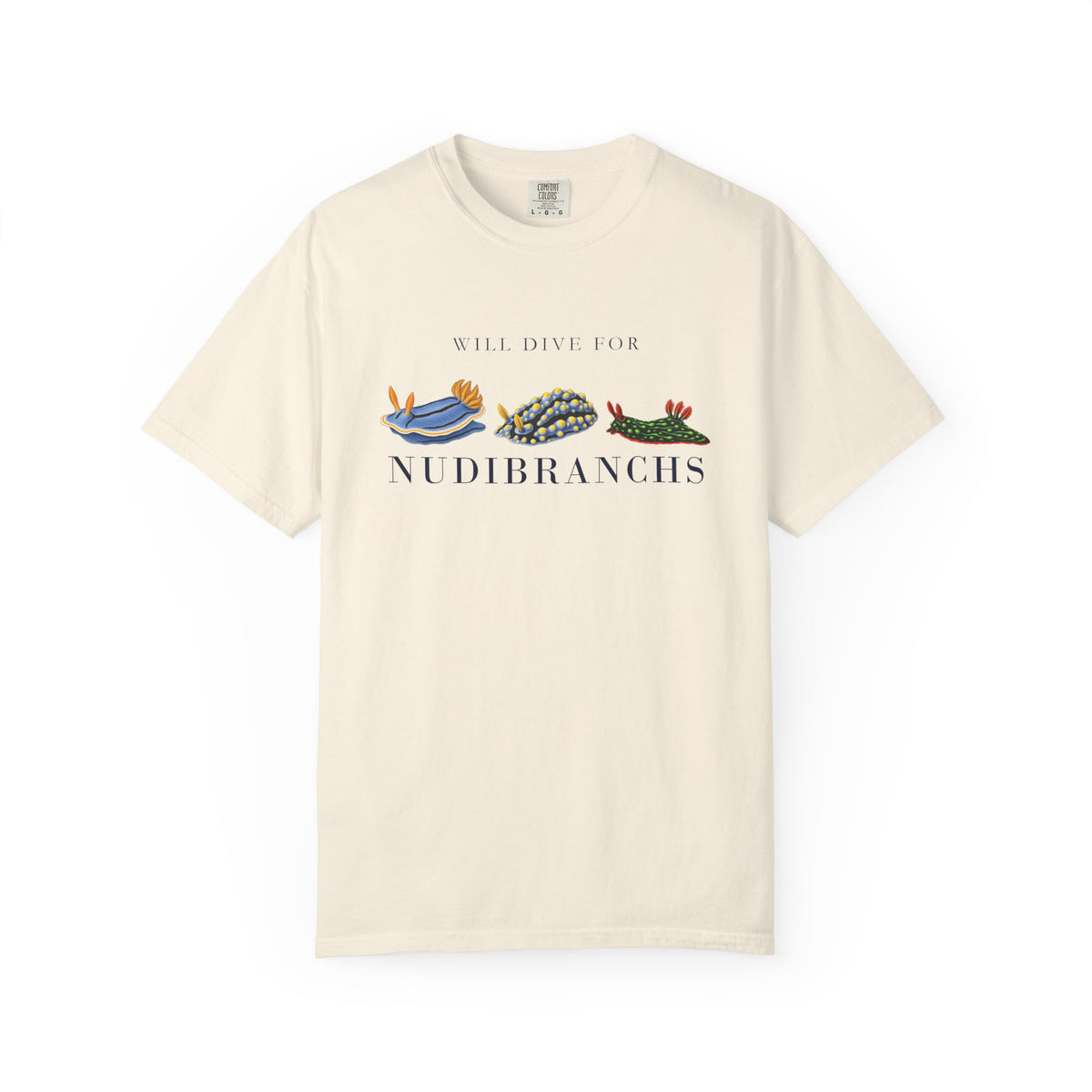 Ivory Will Dive for Nudibranchs tee laid flat, three nudibranchs above the word NUDIBRANCHS